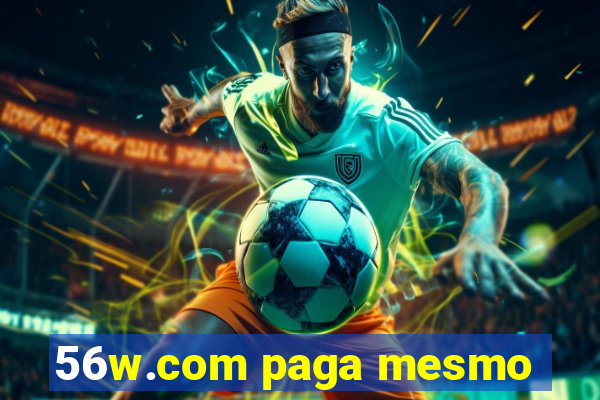 56w.com paga mesmo